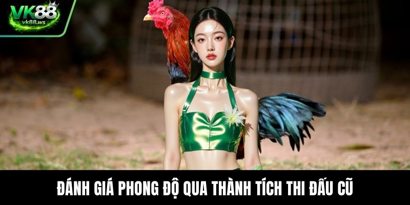 Đánh giá phong độ qua thành tích thi đấu cũ
