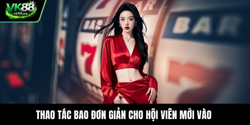 Thao tác bao đơn giản cho hội viên mới vào 