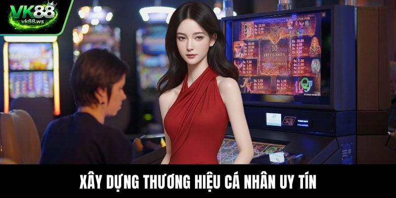 Xây dựng thương hiệu cá nhân uy tín